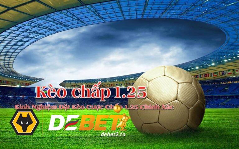 Bí quyết đặt cược kèo chấp 1.25 để đạt thành công